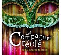 La Compagnie Creole - Le Bal Masque du Monde [Import]