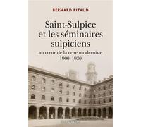 La compagnie de Saint-Sulpice 1900 - 1930 Au coeur de la crise moderniste 1900-1930 - Bernard Pitaud - Salvator - broché - Essai