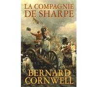 La compagnie de Sharpe Bernard Cornwell (Auteur)