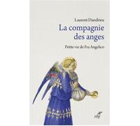 La compagnie des anges - Laurent Dandrieu - Cerf - broché - Biographie