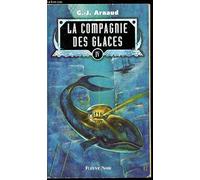 La compagnie des glaces tome 4 : Station fantôme, les hommes-jonas, terminus amertume, les brûleurs de banquise