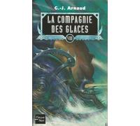 La compagnie des glaces, tome 8 : Mausolée pour une locomotive, dans le ventre d'une légende, les échafaudages d'épouvante, les montagnes affamées