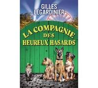 Gilles Legardinier – La compagnie des heureux hasards – Roman – Broché