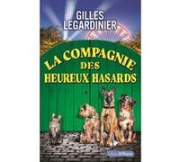 La Compagnie des Heureux Hasards Gilles Legardinier (Auteur)