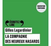 La compagnie des heureux hasards - Gilles Legardinier - Gallimard Audio - Livre audio - Livre