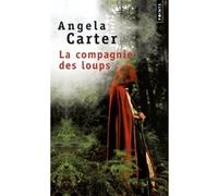 La Compagnie des loups, et autres nouvelles Angela Carter (Auteur), Jacqueline Huet (Traduction), Christine Jordis (Préface)