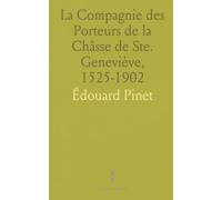 La Compagnie des Porteurs de la Châsse de Ste. Geneviève, 1525-1902