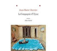 La Compagnie d'Ulysse - Jean-Marie Chevrier - Albin Michel - broché - Roman