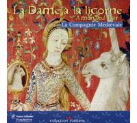 La Compagnie Medievale - La Dame à la Licorne "A mon seul désir"