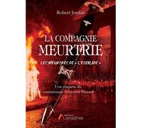 La compagnie meurtrie, les meurtres de "l'escalade" Une enquête du commissaire Sébastien Passard - Robert Jordan - Amalthee - broché - Roman