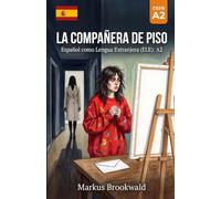 La compañera de piso: Español como Lengua Extranjera (ELE): A2