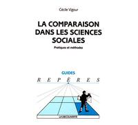 La comparaison dans les sciences sociales: Pratiques et méthodes