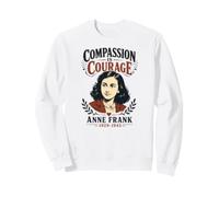 La Compassion, C'est Le Courage Anne Frank 1929-1945 Sweatshirt