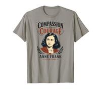 La Compassion, C'est Le Courage Anne Frank 1929-1945 T-Shirt
