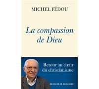 La compassion de Dieu - Michel Fédou - Desclée De Brouwer - broché - Essai