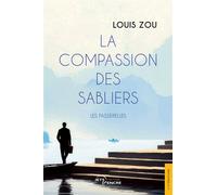 La Compassion des sabliers - Les Passerelles - Louis Zou - Jets D'encre - broché - Récit