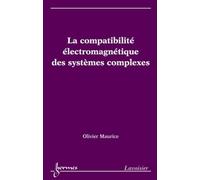 Olivier Maurice – La compatibilité électromagnétique des systèmes complexes – Broché – Hermès Paris