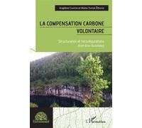 La compensation carbone volontaire Structuration et reconfigurations d'un éco-business - Angéline Chartier - L'harmattan - broché - Essai
