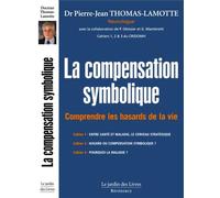 La compensation symbolique Comprendre les hasards de la vie - PIERRE-JEAN THOMAS-LAMOTTE (DR) - Jardin Des Livres - broché - Essai