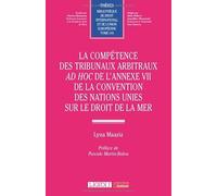La compétence des Tribunaux arbitraux ad hoc de l'Annexe VII de la Convention des Nations Unies sur le droit de la mer
