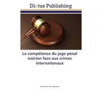 La compétence du juge pénal ivoirien face aux crimes internationaux - Sehonnoudea Jaïrus Agossadou - Universitaires Europeennes - broché - Essai