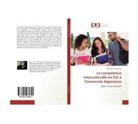 La compétence interculturelle en FLE à l'Université Algérienne - Seif Eddine Oumoussa - Universitaires Europeennes - broché - Essai