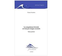 La Compétence Lexicale En Français Langue Seconde - Tome 1