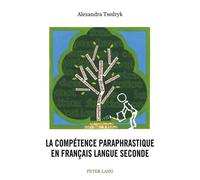 La compétence paraphrastique en français langue seconde - Alexandra Tsedryk - Peter Lang - broché - Scolaire / Universitaire