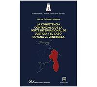 La Competencia De La Corte Internacional De Justicia Y El Caso Guyana Vs. Venezuela