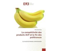 La compétitivité des produits acp et la fin des préférences - Okala-R - Universitaires Europeennes - broché - Livre