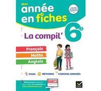 La Compil' 6e (tout-en-un) : français, maths et anglais – Tout le programme de 6e en fiches – Hatier