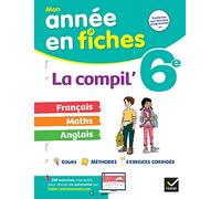 La Compil' 6e (tout-en-un) : français, maths et anglais: tout le programme de 6e en fiches