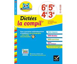La Compil' Dictées 6e, 5e, 4e, 3e: cahier d’entraînement en orthographe pour toutes les années collège