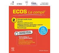 La Compil' - Tome 2, Chirurgie Maxillo-Faciale, Gériatrie, Médecine Cardiovasculaire, Médecine Intensive, Réanimation, Urgences Et Défaillances Viscérales Aiguës, Neurochirurgie