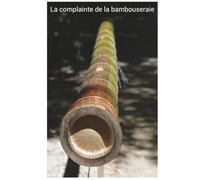 La complainte de la bambouseraie