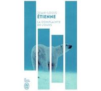 La complainte de l'ours Jean-Louis Etienne (Auteur)