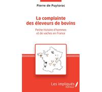 La complainte des éleveurs de bovins - Pierre De Puytorac - Les Impliqués - broché - Guide