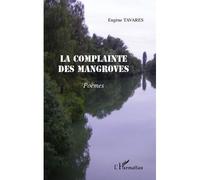 La complainte des mangroves Poèmes - Eugène Tavares - L'harmattan - broché - Poésie