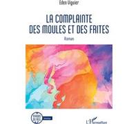 Eden Viguier – La complainte des moules et des frites – Roman – Broché