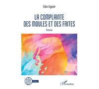 Eden Viguier – La complainte des moules et des frites – Roman – Broché