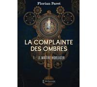 La Complainte Des Ombres Tome 1 - Le Maître Horloger