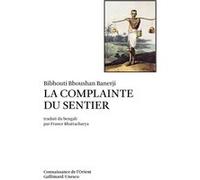 La complainte du sentier Bibhouti Bhoushan Banerji (Auteur), France Bhattacharya (Traduction)