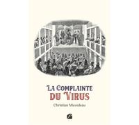 La Complainte du Virus - Christian Micouleau - Du Pantheon Eds - broché - Théâtre