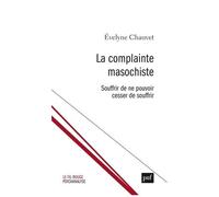 La Complainte Masochiste - Souffrir De Ne Pouvoir Cesser De Souffrir