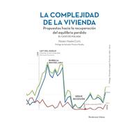 LA COMPLEJIDAD DE LA VIVIENDA.: Propuestas hacia la recuperación del equilibrio perdido. El caso de Málaga