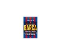 La Complejidad Del Barça / The Barcelona Complex: Lionel Messi And The Making And Unmaking Of The World's Greatest Soccer Club