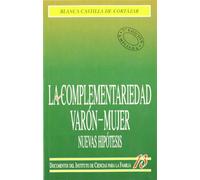 La complementariedad Varón-Mujer. Nuevas hipótesis