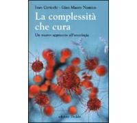 La Complessità Che Cura. Un Nuovo Approccio All'oncologia