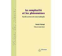 La complexité et les phénomènes: Nouvelles ouvertures entre science et philosophie