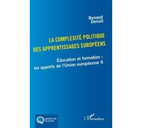La Complexité Politique Des Apprentissages Européens - Education Et Formation : Les Apports De L'union Européenne Ii